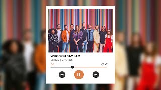 Who You Say I Am - Hillsong Worship | Lyrics | Chords