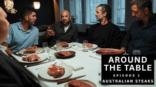 Around The Table Ep 1 - Australian Steaks