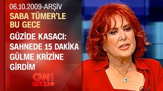 Güzide Kasacı: Nereye gitsem önce kahkaha atmamı istiyorlar - Saba Tümer'le Bu Gece - 06.10.2009