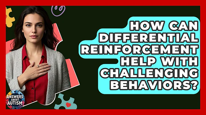 How Can Differential Reinforcement Help With Challenging Behaviors? - Answers About Autism