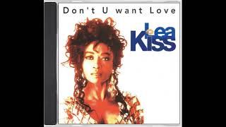 Lea Kiss - Don't U Want Love (1994)