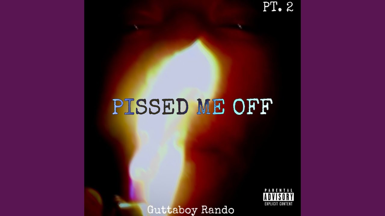 Pissed Me Off Pt. 2 YouTube