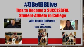 #GBetBBLive: Tips to become a SUCCESSFUL student-athlete in college with Sam Charette