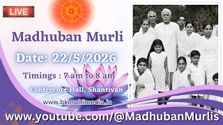 Madhuban Murli (English) LIVE - 22/5/2026 (Friday 7.00 am to 8.00 am IST)