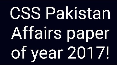 CSS Pakistan Affairs paper of year 2017 | CSS Past paper solution | CSS Past papers