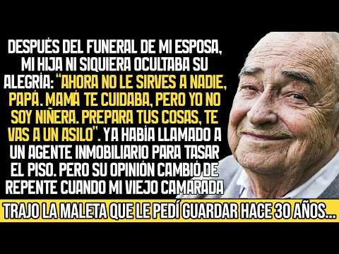 Después del funeral de mi esposa, mi hija dijo： ＂Ahora no le sirves a nadie, papá  Prepara tus c