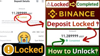 Binance Deposit Locked to Unlocked | Binance Deposit Problem solution | Withdrawal Locked