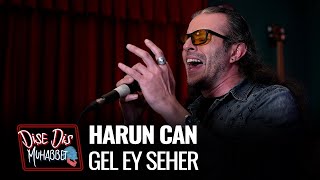 Harun Can - Gel Ey Seher Resimi