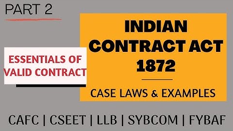 Essentials of Valid Contract | Section 10 | Indian Contract Act | Caselaws | Examples