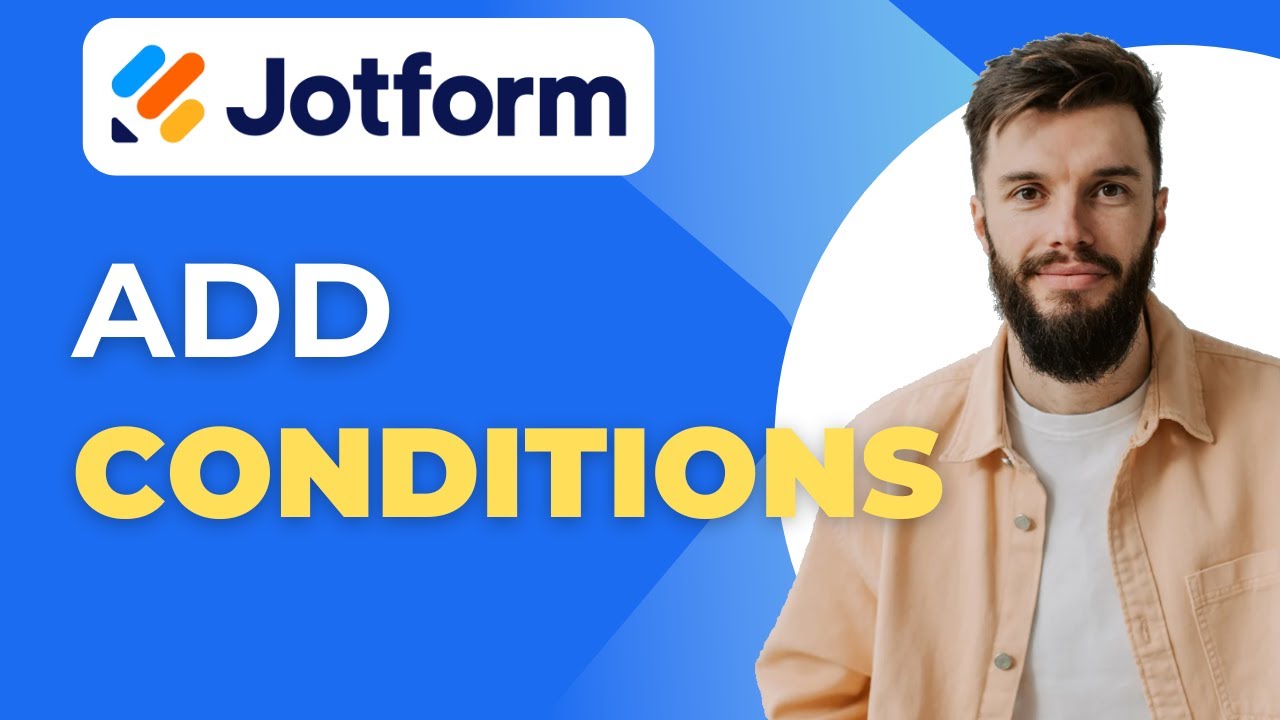 How to Add Conditions on Jotform (Full 2025 Guide) - YouTube