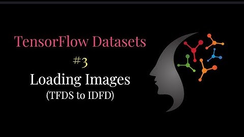 TensorFlow Datasets #3   Building End to End Training Pipeline -  (Computer Vision - Loading Images)