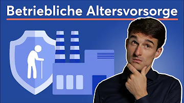 Wie viel sollte man in die betriebliche Altersvorsorge Einzahlen?