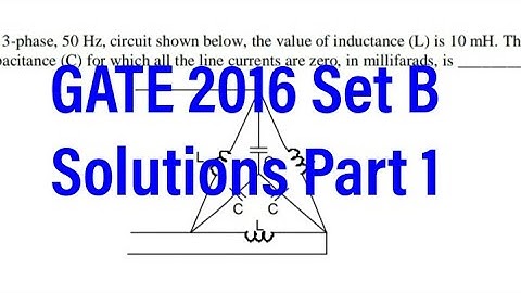 GATE 2016 Set B Solutions Part 1 | Networks | Electrical Engineering