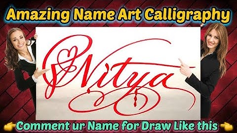 Nitya Name Signature Calligraphy Status | How to Draw, Cursive Calligraphy with Cut Marker