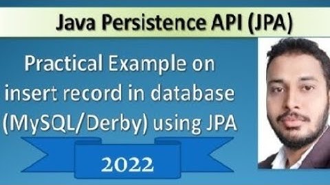 Practical Example on insert record in database (MySQL/Derby) using JPA, (2022)
