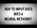 Modelling inputs to a Neural Network