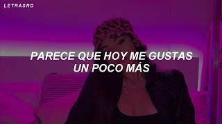 parece que hoy me gustas un poco más (Letra/Lyrics)