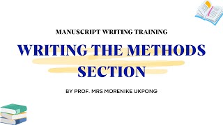 WRITING THE METHODS SECTION BY PROF. MRS MORENIKE UKPONG
