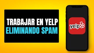 Como Trabajar en Yelp Eliminando Spam