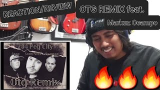 Reaction/Review to OTG REMIX feat. Markuz Ocampo