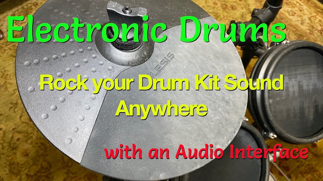Electronic Drums Rock your Drum Kit Sound anywhere with an Audio