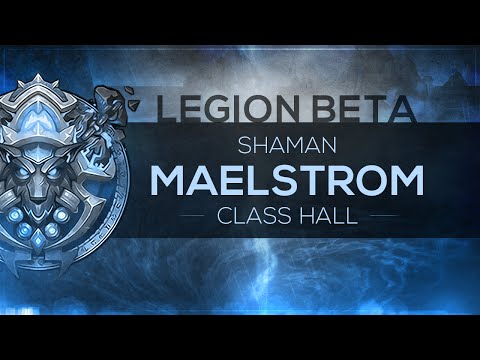 WoW LEGION Beta - Class Hall | Shaman 