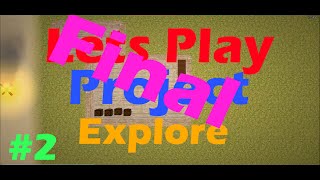 Lets Play Project Explore | Part 2 | Finale