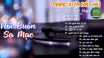 Nỗi Buồn Sa Mạc - LK Nhạc Vàng Hải Ngoại Xưa Hay Nhất Còn Mãi Theo Thời Gian - DIỄN QUÂN