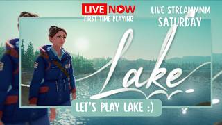 Lake live gameplay | story rich game | live stream saturdayyy