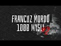 Francuz Mordo - 1000 MYŚLI #2 ( prod. Swizzy &amp; Jvchu )