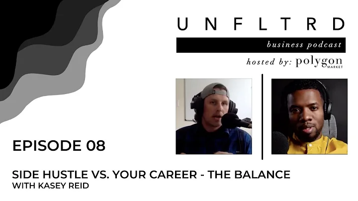The UNFLTRD Business Podcast - Episode 8  w/ Kasey...