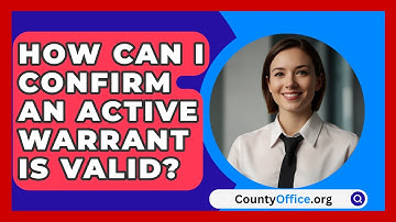 How Can I Confirm An Active Warrant Is Valid? - CountyOffice.org