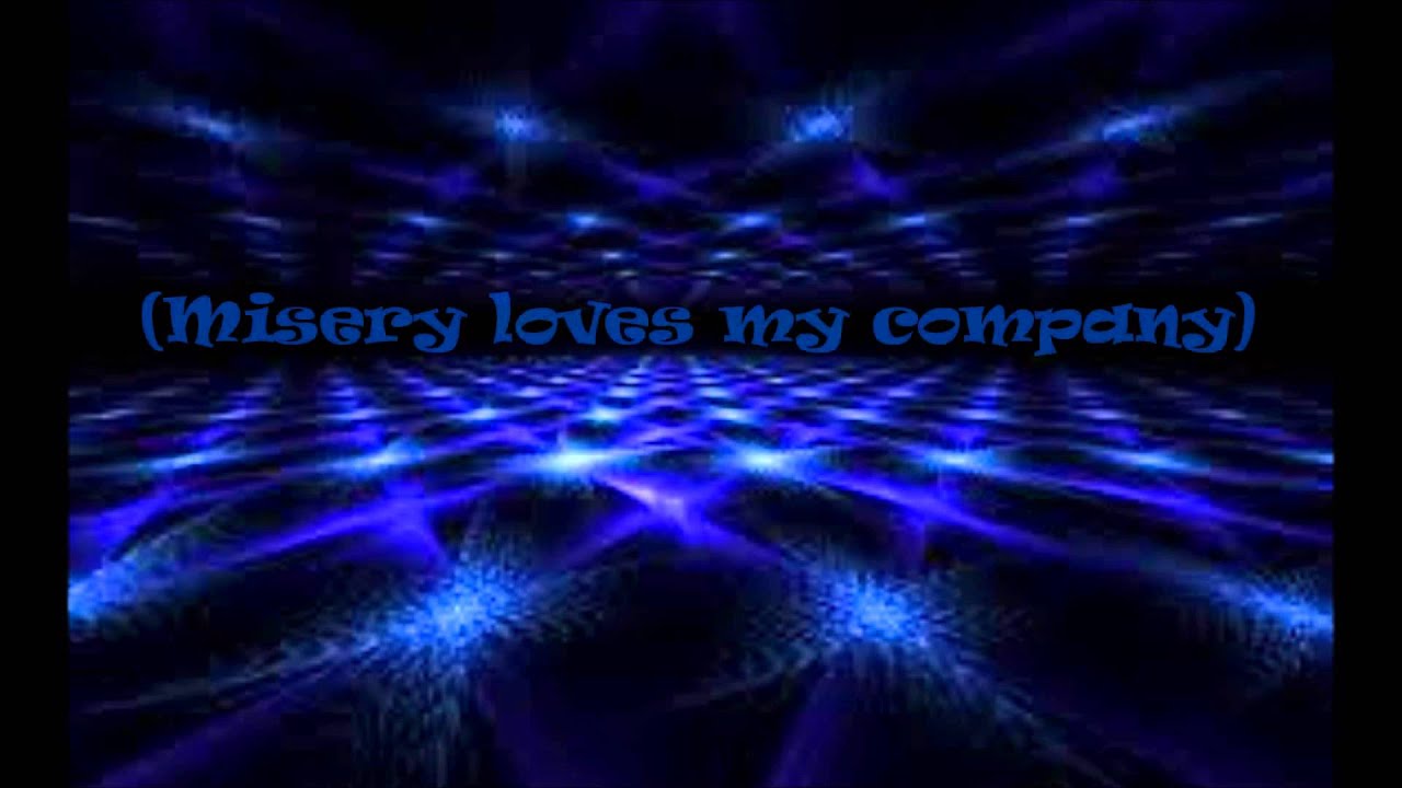 Misery Loves My Company Lyrics Video (Lyrics on screen) - YouTube