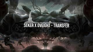 Seker x DVeight - Transfer