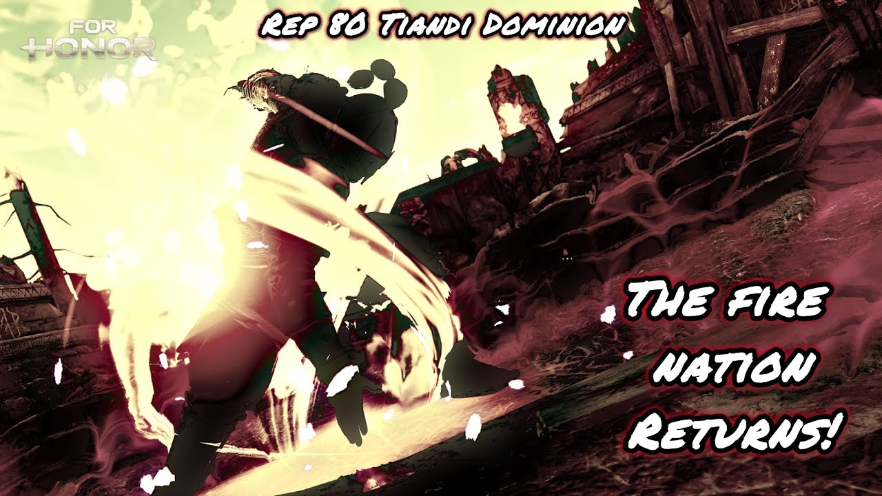 The Fire Nation Returns! (Rep 80 Tiandi Breach) | For Honor