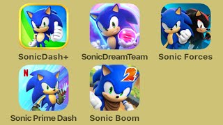 1 Sonic Dash+ 2 Sonic Dream Team 3 Sonic Forces 4 Sonic Prime Dash 5 Sonic Dash 2 Sonic Boom