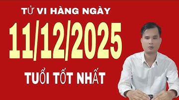Tử vi hàng ngày 11/12/2025 tuổi tốt nhất