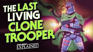 The Last Living Clone Trooper in Star Wars Explained