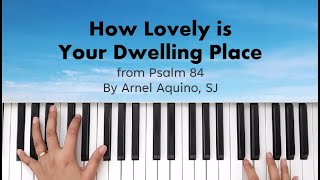 How Lovely is Your Dwelling Place - Arnel Aquino (Piano, Chords, Lyrics)