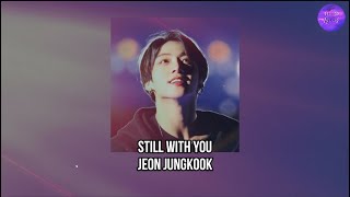 Still With You Lyrics | BTS Jeon Jungkook (Han/Rom/Eng/가사)