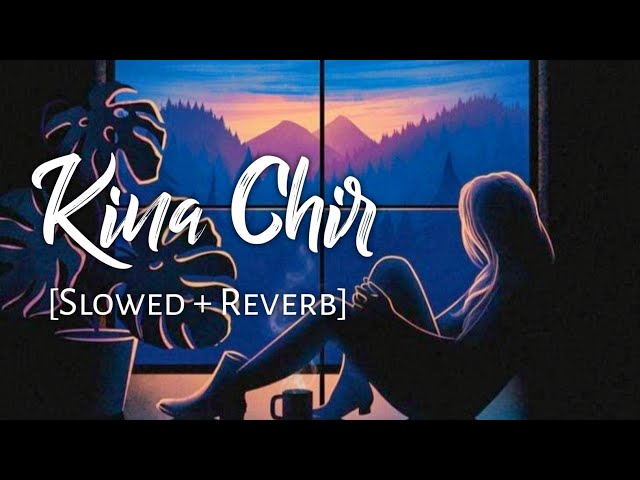 Kina Chir [Slowed + Reverb] - The PropheC | Punjabi Lofi Songs | chillwithbeats | Textaudio class=