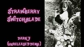 Strawberry Switchblade- Dark 7 (Demo) chords