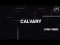Calvary [Official Lyric Video] - Hillsong Worship