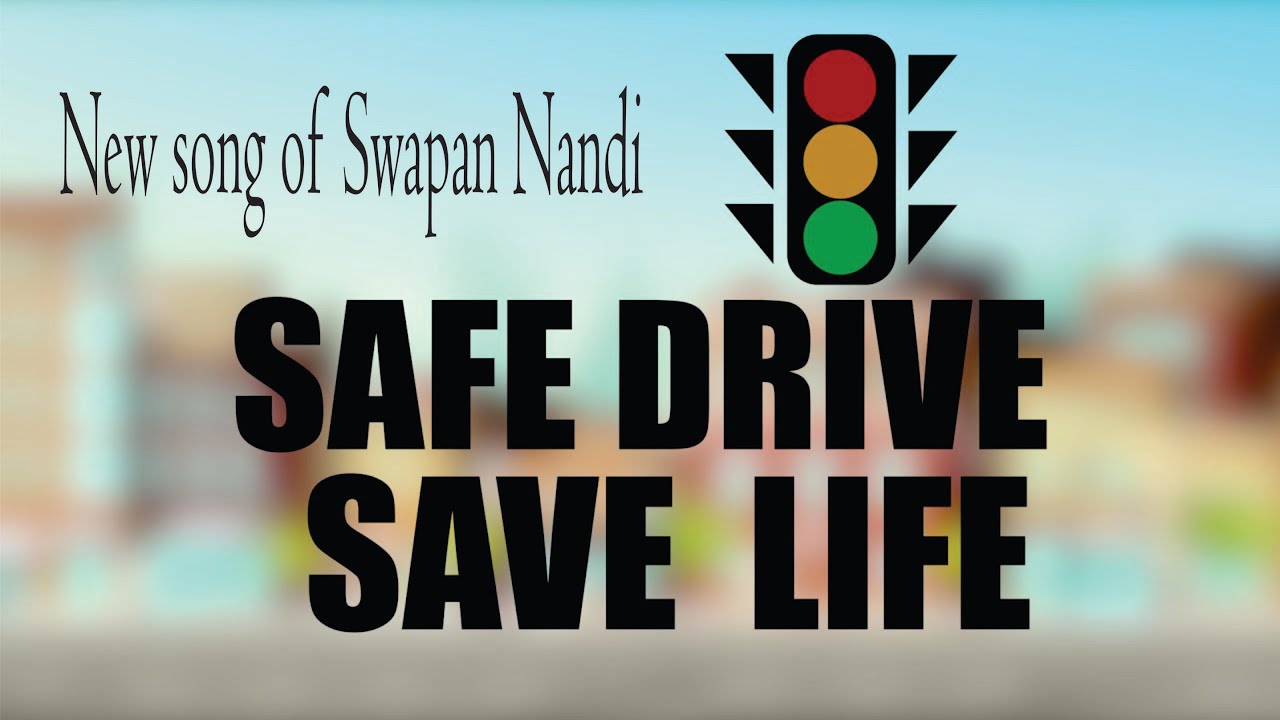 SAFE DRIVE SAVE LIFE SONG  Official video  Swapan  safedrive  safelives  roadsafety  