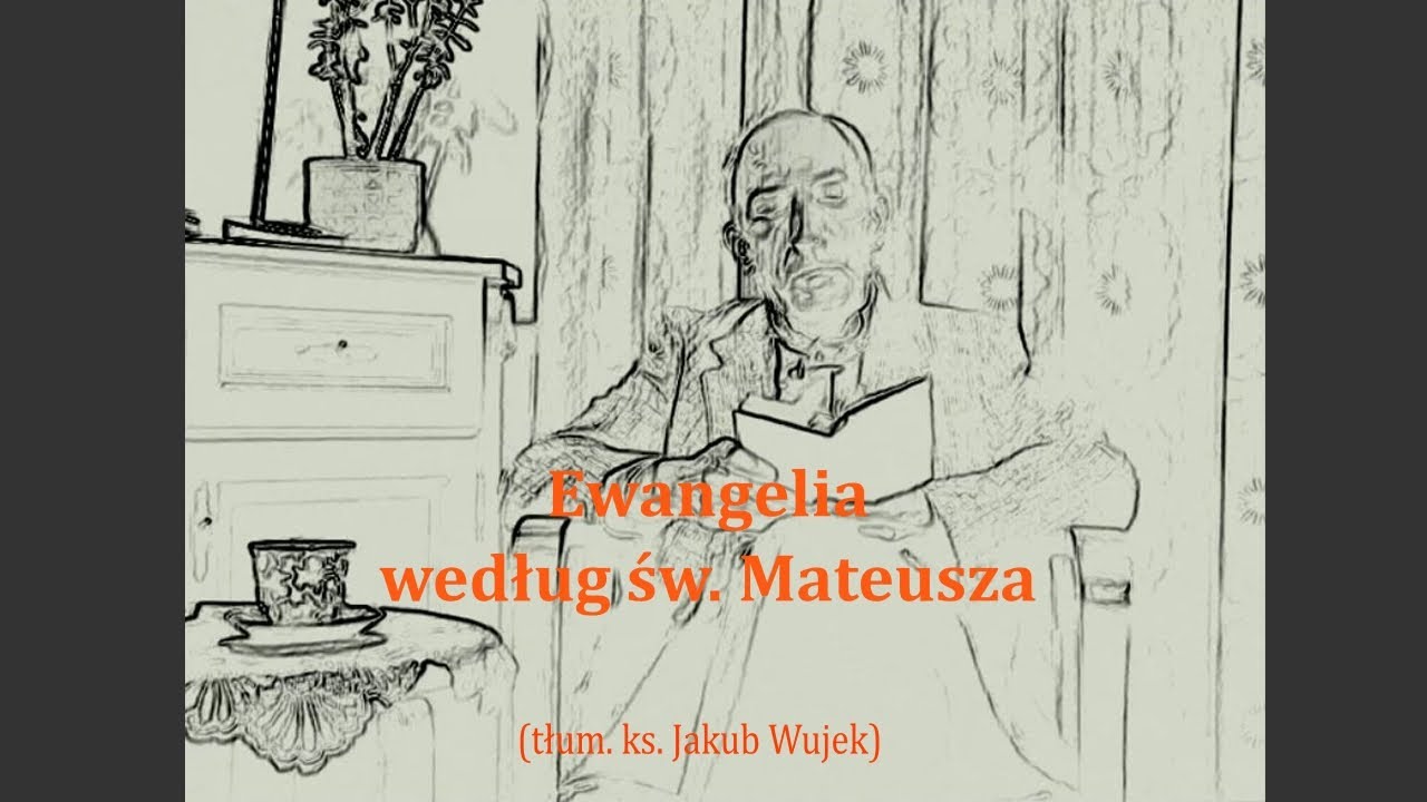 Ewangelia św Mateusza Rozdział 5 Ewangelia według św. Mateusza (cz. 5/5) tłum. Jakub Wujek - KOCHAM