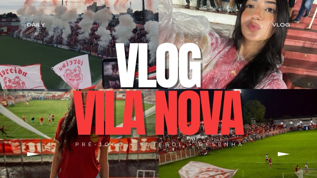VLOG NO JOGO DO VILA NOVA 🔥⚽