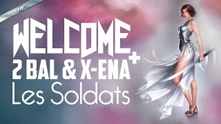 Welcome ft. 2 Bal & X-ena - Les Soldats | Rap Français
