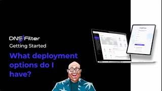 Getting Started: How can I deploy DNSFilter?