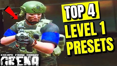 NEW TOP 4 LEVEL 1 CUSTOM PRESETS (Escape From Tarkov Arena) Patch 4.1
