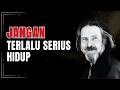 Mengapa Kita Tidak Perlu Terlalu Serius Menjalani Hidup